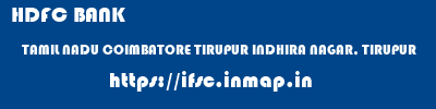 HDFC BANK  TAMIL NADU COIMBATORE TIRUPUR INDHIRA NAGAR, TIRUPUR  ifsc code